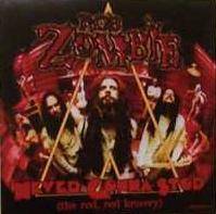 Rob Zombie : Never Gonna Stop (The Red Red Kroovy)